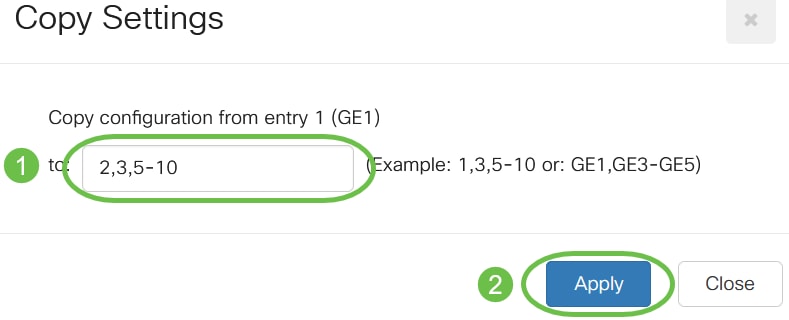In the text field, enter the port or ports (separated by commas) that you want to copy the specified port’s settings to. You can also enter a range of ports. Click Apply.