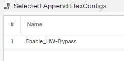 FlexConfig policy, enable hardware bypass object in the selected objects list.