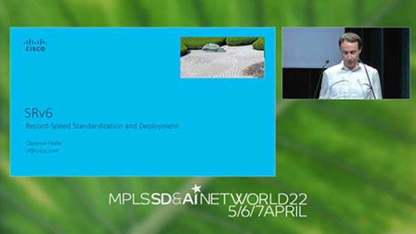 MPLS WC 2022 - 思科：SRv6 技术状态和部署更新