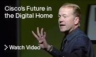 Cisco's Future in the Digital Home
