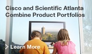 Cisco and Scientific Atlanta Combine Product Portfolios