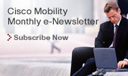 Cisco Mobility Monthly e-Newsletter