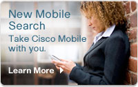 Take Cisco Mobile with you. Learn more about mobile search.