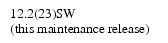 Text Box: 12.2(23)SW(this maintenance release)