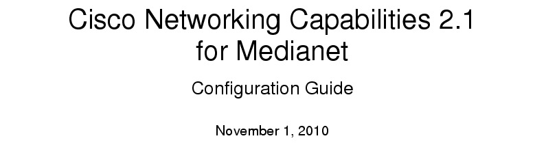 Text Box: Cisco Networking Capabilities 2.1 for MedianetConfiguration GuideNovember 1, 2010