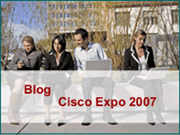 Blog Cisco Expo 2007 Blog Cisco Expo 2007