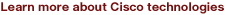 Learn more about Cisco technologies