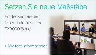 Entdecken Sie die Cisco TelePresence TX9000 Serie