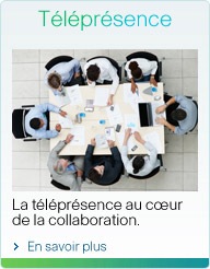 La téléprésence au cœur de la collaboration.