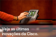 Veja as �ltimas inova��es da Cisco