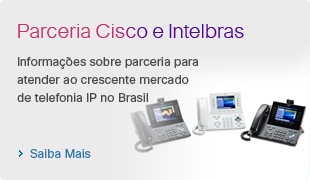 Parceria Cisco e Intelbras