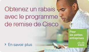 Obtenez un rabais avec le programme de remise de Cisco