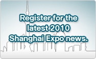 Register for the latest 2010 Shanghai Expo news
