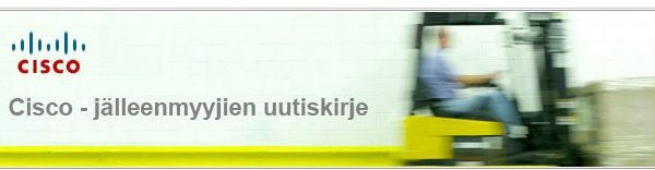 Cisco-j&auml;lleenmyyjien uutiskirje