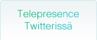 Parhaat telepresence-twiitit
