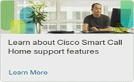 Learn about Cisco Smart Call Home Support Features