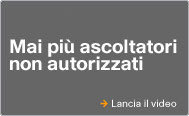 Mai pi&ugrave; ascoltatori non autorizzati - Lancia il video