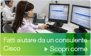 Fatti aiutare da un consulente Cisco. Scopri come
