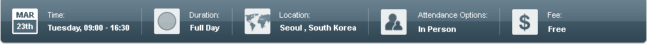 MAR 23th / Time : Tuesday, 09:00 - 16:30 / Duration : Full Day / Location : Seoul , South Korea / Attendance Options : In Person / Fee : Free