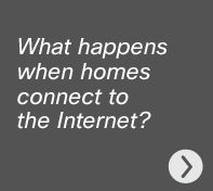 What happens when homes connect to the Internet?