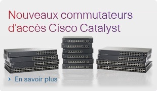 Nouveaux commutateurs d'acc�s Cisco Catalyst