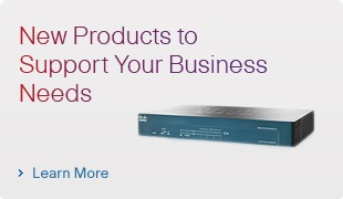 New Products to Support Your Business Needs