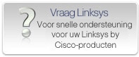 Vraag het Linksys - Voor snelle ondersteuning voor uw Linksys by Cisco-producten