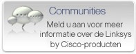 Communityforums - Meld u aan voor meer informatie over de Linksys by Cisco-producten