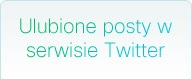 Ulubione posty w serwisie Twitter