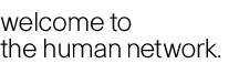Welcome to the human network.