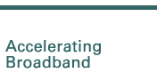 Accelerating Broadband