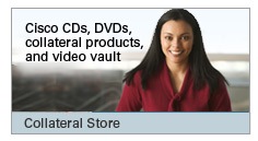 Collateral Store (Cisco CDs, DVDs, collateral products, and video vault)