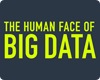 The Human Face of Big Data