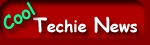 Cool Techie News