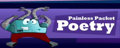 Painless Packet Poetry