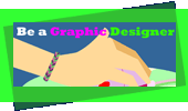 Be a Graphic Designer