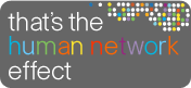 That's the human network effect.