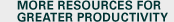 More Resources for Greater Productivity