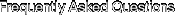 Frequently Asked Questions