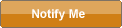 Notify Me