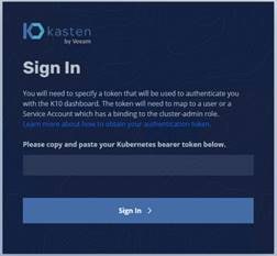 10 k aste nby VeeamSign InYou will need to specify a token that will be used to authenticate youwith the KIO dashboard. The token will need to map to a user or aService Account which has a binding to the cluster-admin role.Learn more about how to obtain your authentication token.Please copy and paste your Kubernetes bearer token below.Sign In >