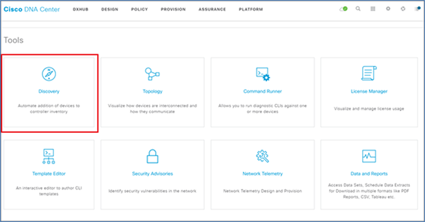 Log in to Cisco DNA Center and select Discovery in the Tools