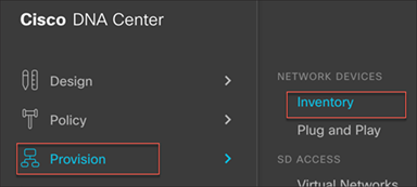 In Cisco DNA Center, navigate to Provision > Inventory