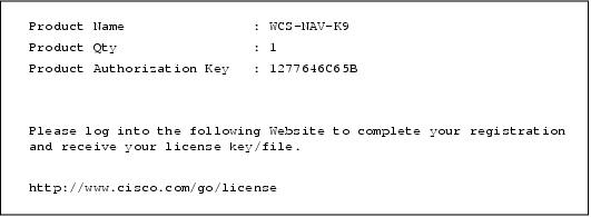 Text Box: Product Name                : WCS-NAV-K9Product Qty                 : 1Product Authorization Key   : 1277646C65BPlease log into the following Website to complete your registration and receive your license key/file.http://www.cisco.com/go/license