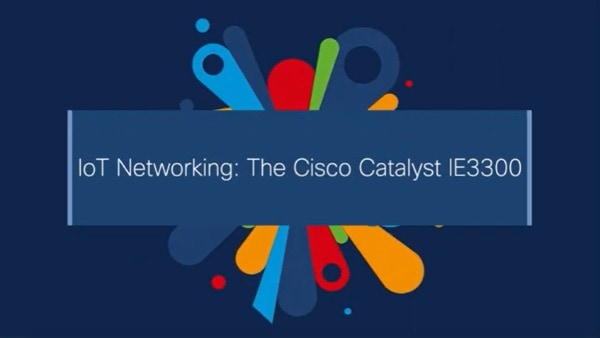 /content/dam/en/us/solutions/internet-of-things/iot-webcasts/demo-catalyst-ie3300-600x338.jpg