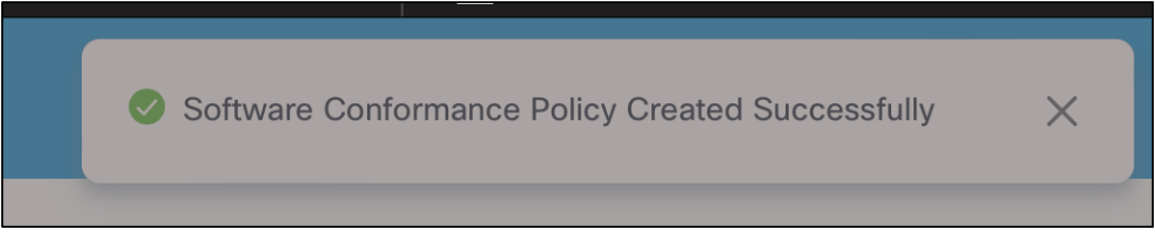 Conformance Policy Creation Confirmation