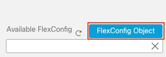 FMC FlexConfig Object