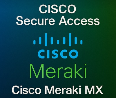 Secure Access - Meraki MX