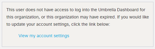 Umbrella access to dashboard error message
