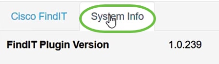 System Info — This tab displays the FindIT Plugin Version. 